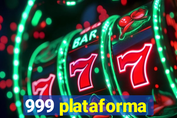 999 plataforma